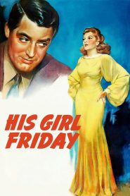 His Girl Friday (1940) เหยี่ยวข่าวสาวตัวแสบ