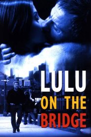 ใช้หัวใจสร้างสะพานรัก (1998) Lulu on the Bridge