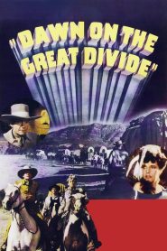 ดาวน์ออนเดอะเกรทดิไวท์ (1942) Dawn on the Great Divide