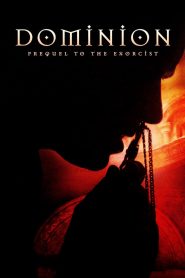 โดมิเนียน เปิดตำนานหมอผีเอ็กซอร์ซิสต์ (2005) Dominion: Prequel to the Exorcist
