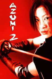 อาซูมิ ซามูไรสวยพิฆาต 2 (2005) Azumi 2: Death or Love