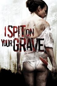 เดนนรก ต้องตาย (2010) I Spit On Your Grave